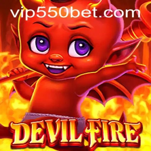 Explore DevilFire: An Immersive Experience in the World of 550bet